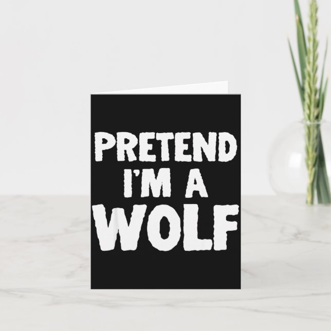 Pretend I'm A Wolf Funny Halloween Costume Humor  Kort (Framsida)