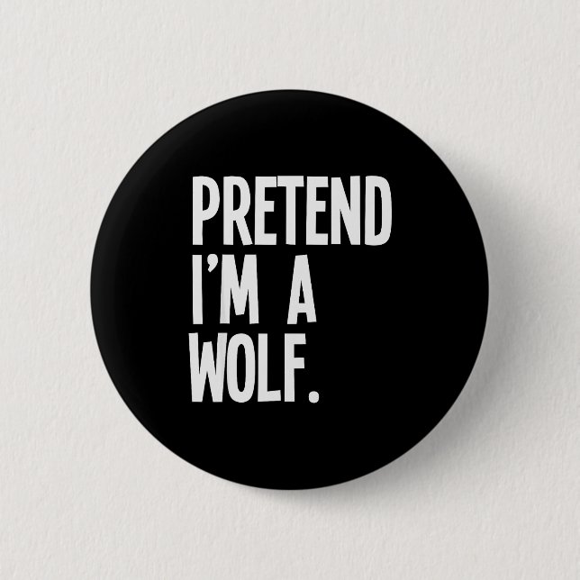 Pretend I'm A Wolf Funny Halloween Party Costume  Knapp (Framsida)