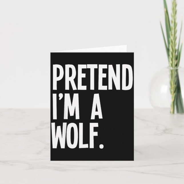 Pretend I'm A Wolf Funny Halloween Party Costume  Kort (Framsida)