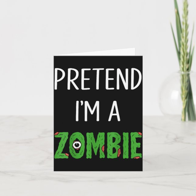 Pretend I'm A Zombie Lazy Funny Zombie Halloween C Kort (Framsida)