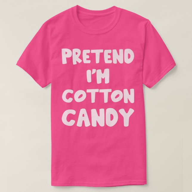Pretend I'm Cotton Candy lazy matching Halloween C T Shirt (Design framsida)