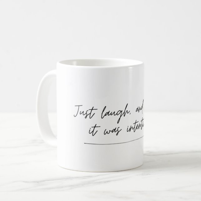 Pretend it was intentional - funny saying, mug kaffemugg (Framsida vänster)