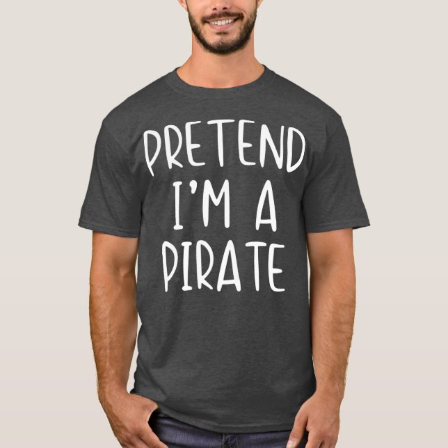 Pretend Pirate Costume Halloween Lazy Easy Last T Shirt (Framsida)