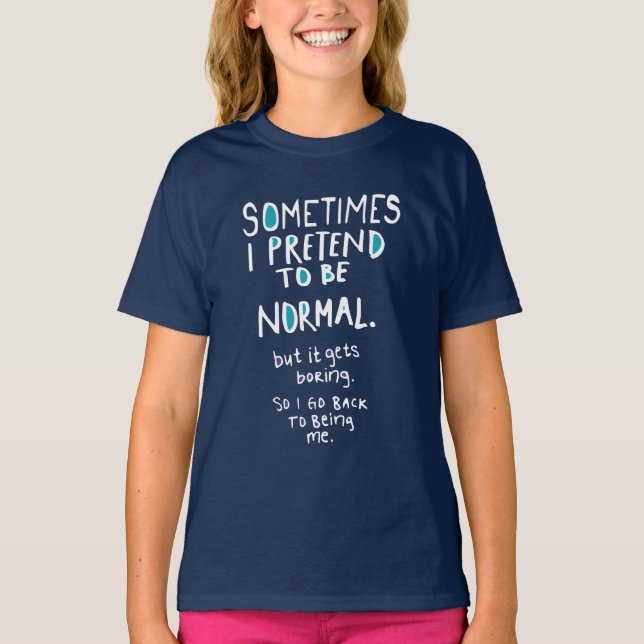 Pretend to be normal (dark) t shirt (Framsida)