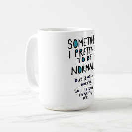 Pretend to be normal kaffemugg