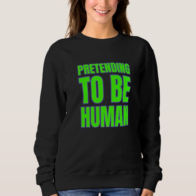 Pretending To Be Human Awkward Different Unusual P T Shirt (Framsida)