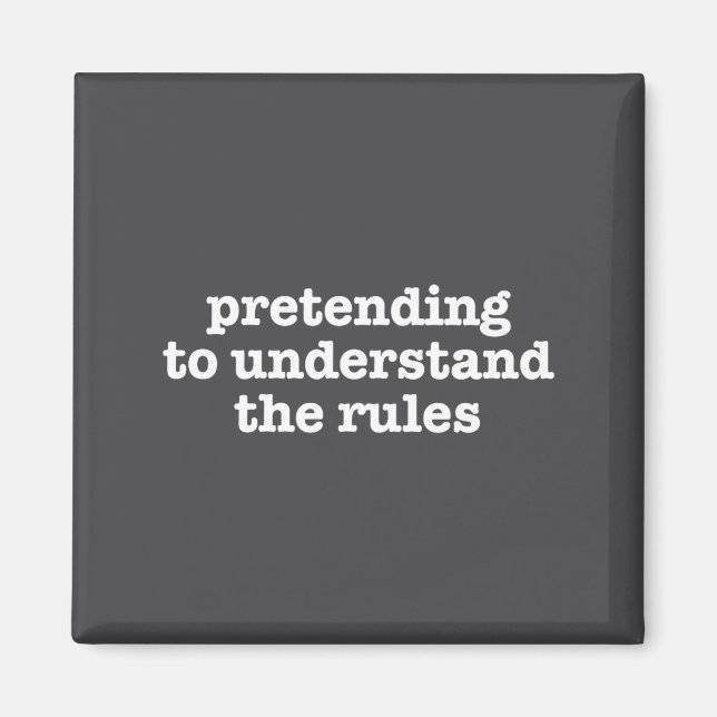 Pretending To Understand The Rules Funny Board Gam Magnet (Framsidan)
