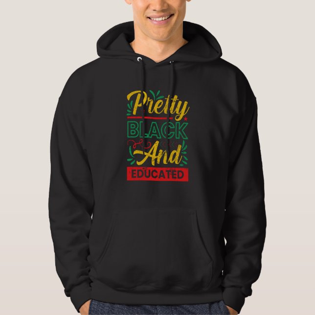 Pretty Black And Educated Black History African Am Hoodie (Framsida)