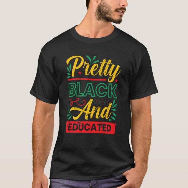 Pretty Black And Educated Black History African Am T Shirt (Framsida)