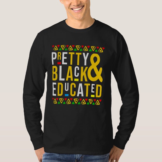 Pretty Black And Educated Black History Afro Afric T Shirt (Framsida)