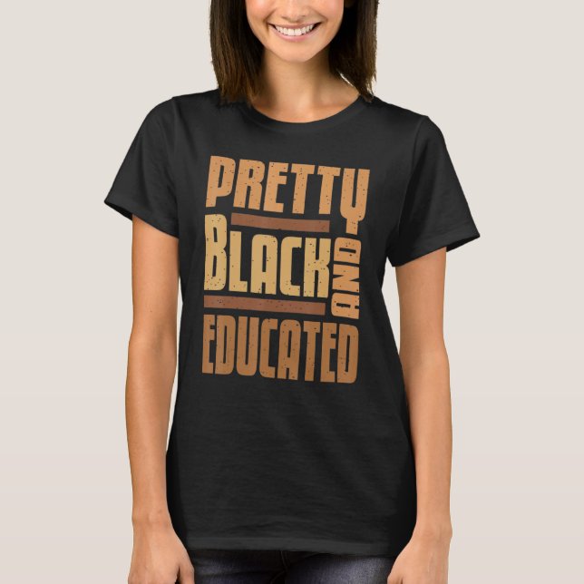 Pretty Black and Educated Black History Month  App T Shirt (Framsida)