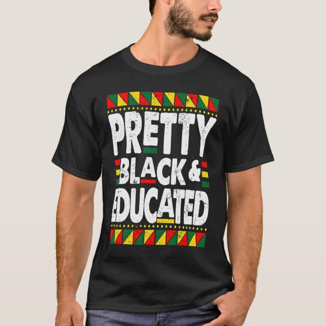 Pretty Black And Educated Black History Month BLM  T Shirt (Framsida)