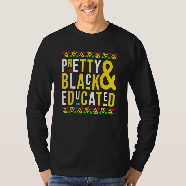 Pretty Black And Educated Black History Month Funn T Shirt (Framsida)