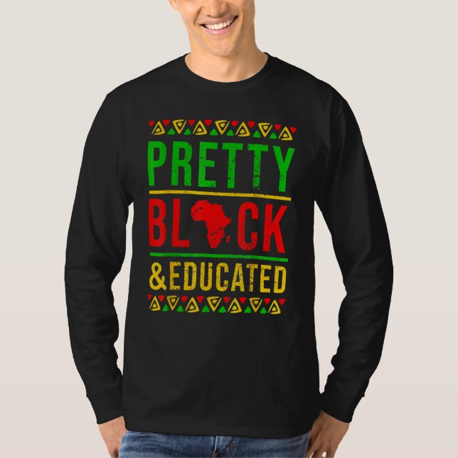 Pretty Black and Educated Black History Month Outf T Shirt (Framsida)