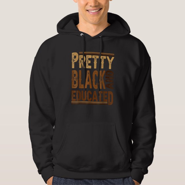 Pretty Black And Educated Funny Black Pride Histor Hoodie (Framsida)