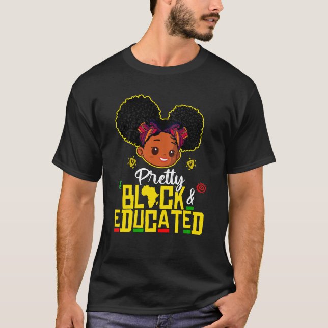 Pretty Black and Educated I Am The Strong African  T Shirt (Framsida)