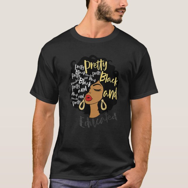Pretty Black And Educated Melanin Queen Woman Blac T Shirt (Framsida)