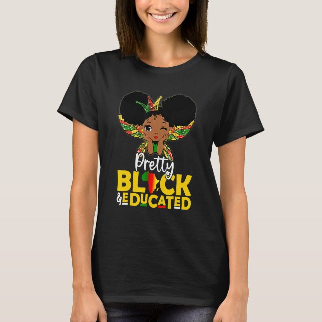 Pretty Black Educated Black History Month Kids Gir T Shirt (Framsida)