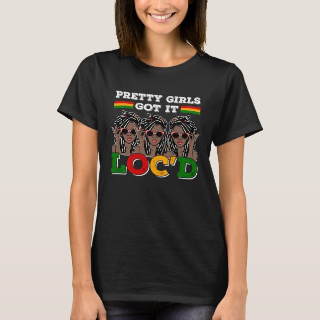 Pretty Girls Got It Locd Hair Melanin Afro Woman D T Shirt (Framsida)