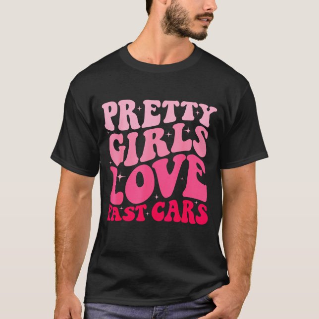 Pretty Girls Love Fast Funny Saying Jokes Retro Gr T Shirt (Framsida)