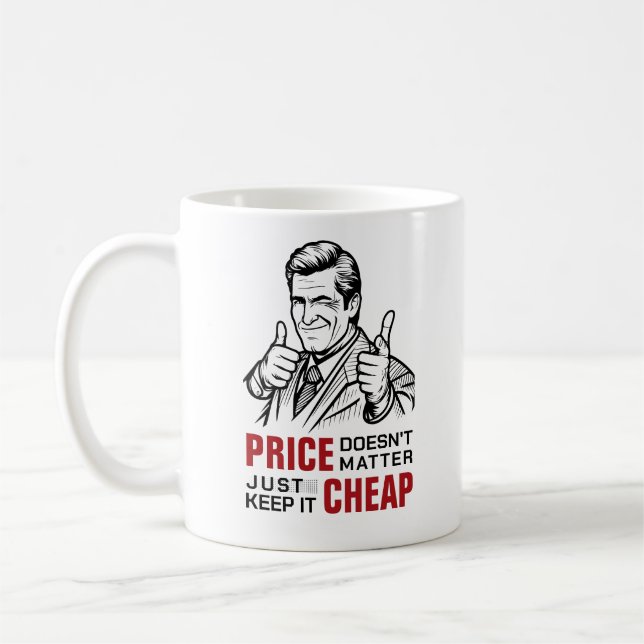 Price doesn’t matter—just keep it cheap kaffemugg (Vänster)