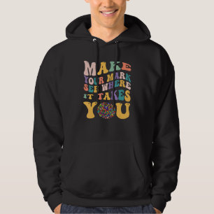 Prick-dagen Gör Ditt Mark Se Var Det Tar Dig Hoodie