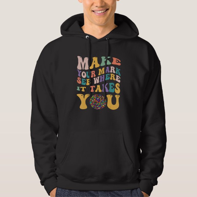 Prick-dagen  Gör Ditt Mark Se Var Det Tar Dig Hoodie (Framsida)