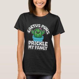 Prickle My Fancy – Cute Cactus Pun T Shirt