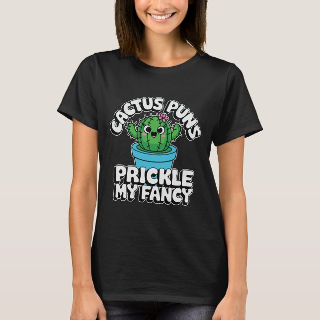 Prickle My Fancy – Cute Cactus Pun T Shirt (Framsida)
