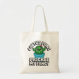 Prickle My Fancy – Cute Cactus Pun Tygkasse