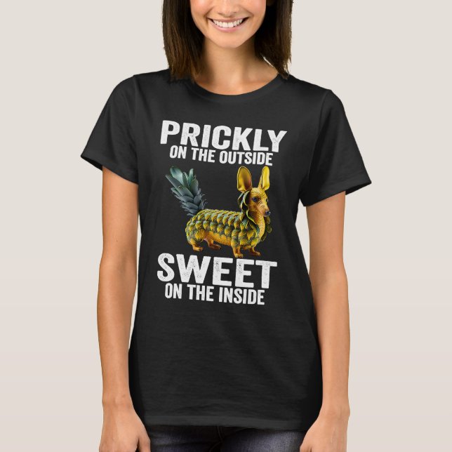 Prickly Outside Sweet On The Inside Pineapple Dach T Shirt (Framsida)