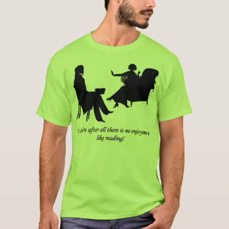 Pride and Prejudice - No enjoyment like reading T Shirt