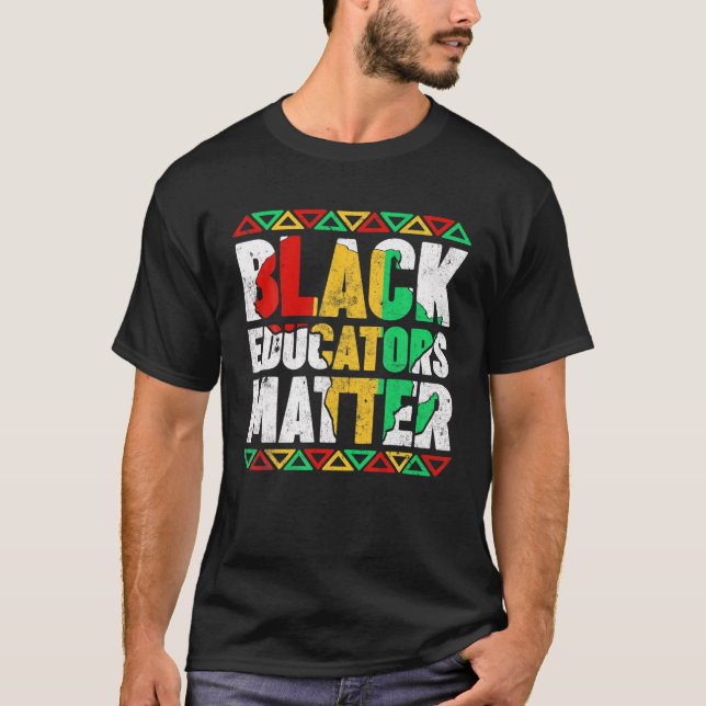 Pride Black Educators Matter Gift History Month Te T Shirt (Framsida)