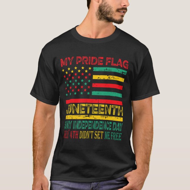 Pride Flag Juneteenth Är Min Självständighetsdag 1 T Shirt (Framsida)