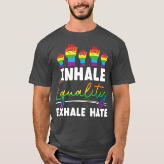 Pride för godkännande av Hate HGBTQ för Inhale Equ T Shirt