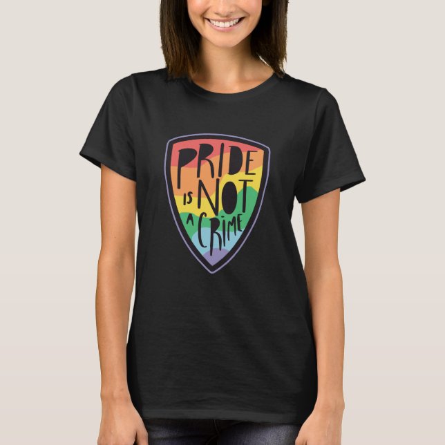 Pride is not a crime LGBT T Shirt (Framsida)