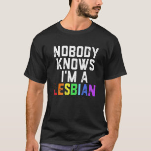 Pride LGBT Trans Ingen vet att jag är en Lesbisk 1 T Shirt
