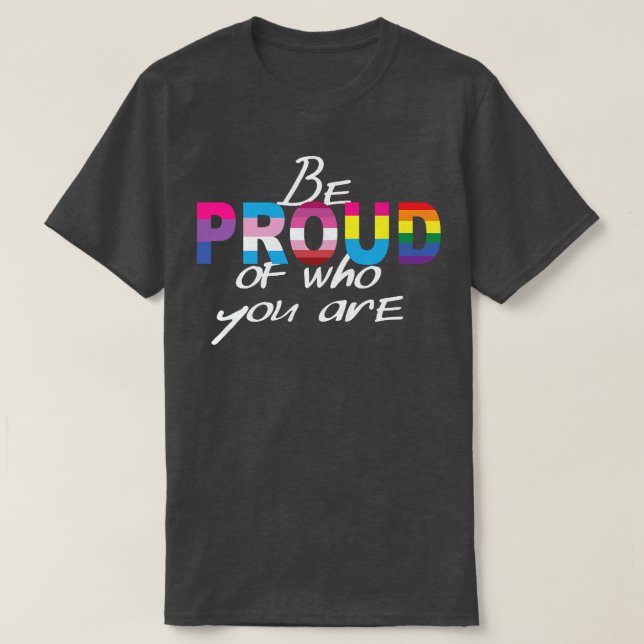 Pride Month Be Proud Of Who You  T Shirt (Design framsida)