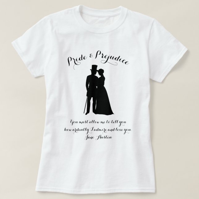 Pride och fördomar mot Jane Austen Quote T Shirt (Design framsida)
