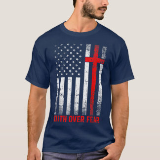 Pride US Flag America Faith Over Fear Prayer Men W T Shirt