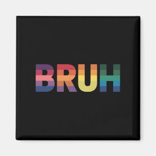 Pridet Bruh Meme Funny som säger Bro Hälsning Gay  Magnet