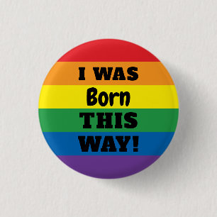 Pridet HBT-regnbåge Jag föddes på detta sätt Knapp