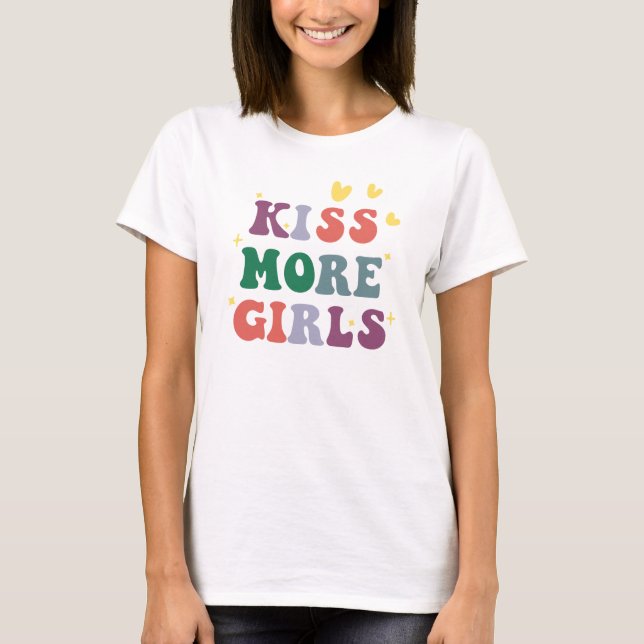 Pridet Kiss More Girls, Lesbisk,  T Shirt (Framsida)