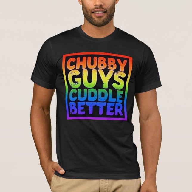 Pridet Knubbig Killar Cuddle Bättre T Shirt (Framsida)