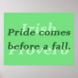 Pridet kommer före ett fall - irländskt ordspråk poster