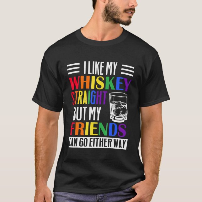 Pridet Månad jag gillar Whiskey Rakt mina vänner E T Shirt (Framsida)