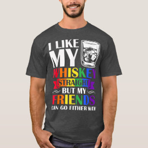 Pridet Månad jag gillar Whiskey Rakt mina vänner E T Shirt