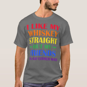 Pridet Månad jag gillar Whiskey Rakt mina vänner E T Shirt