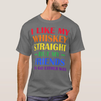 Pridet Månad jag gillar Whiskey Rakt mina vänner E T Shirt