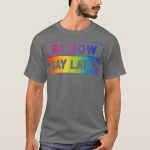 Pridet Regnbågmånad Bi Now Gay Later Biseual T Shirt